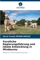 Forstliche Regierungsführung und lokale Entwicklung in Mindourou 6205672057 Book Cover