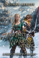Against the Warring Winds: A Tale of the Elven Rift B0DNNK3CYC Book Cover