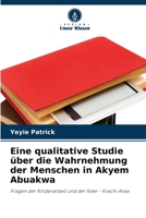 Eine qualitative Studie �ber die Wahrnehmung der Menschen in Akyem Abuakwa 6203173142 Book Cover