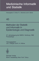 Methoden Der Statistik Und Informatik in Epidemiologie Und Diagnostik: 27. Jahrestagung Der Gmds Hamburg, 27. 29. September 1982 Proceedings 3540120076 Book Cover