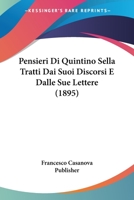 Pensieri Di Quintino Sella Tratti Dai Suoi Discorsi E Dalle Sue Lettere (1895) 1167520645 Book Cover