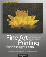 Fine Art Printing for Photographers: Exhibition Quality Prints with Inkjet Printers, 2nd Edition 1933952008 Book Cover
