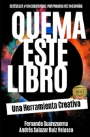 Quema este libro: Una Herramienta Creativa B08HRTRDS8 Book Cover