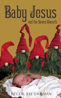 Baby Jesus and the Seven Dwarfs 1701537680 Book Cover