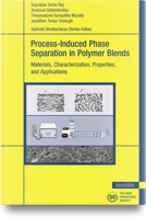 Process-Induced Phase Separation in Polymer Blends: Materials, Characterization, Properties, and Applications 1569909016 Book Cover
