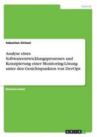 Analyse Eines Softwareentwicklungsprozesses Und Konzipierung Einer Monitoring-Losung Unter Den Gesichtspunkten Von Devops 3656685541 Book Cover
