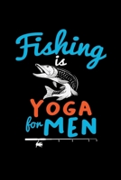 Fishing is yoga for men: 6x9 Fishing dotgrid dot grid paper notebook notes 1677357517 Book Cover