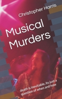 Musical Murders: Death is inevitable, its just a question of when and how B0FL71N41F Book Cover