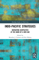 Indo-Pacific Strategies: Navigating Geopolitics at the Dawn of a New Age 1032057661 Book Cover