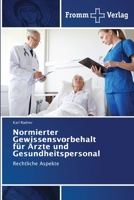 Normierter Gewissensvorbehalt für Ärzte und Gesundheitspersonal 6138349148 Book Cover