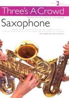Three's a Crowd for Saxophone, Vol. 2 0711993785 Book Cover