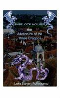 Sherlock Holmes and the Adventure of the Three Dragons (Adventures of Sherlock Holmes) 1585007730 Book Cover
