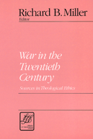War in the 20th Century: Sources in Theological Ethics (Library of Theological Ethics) 0664253237 Book Cover