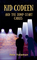 Kid Codeen and the Jumpstart Cables B0DW8S42JF Book Cover
