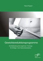 Gewichtsreduktionsprogramme: Die Bedeutung Des Kognitiven Trainings Fur Erfolge in Der Gewichtsreduktion 3842880898 Book Cover