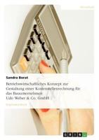 Betriebswirtschaftliches Konzept zur Gestaltung einer Kostenstellenrechnung f�r das Bauunternehmen Udo Weber & Co. GmbH 363871537X Book Cover