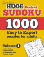 David Karn's Huge Book of Sudoku - 1000 Easy to Expert puzzles for adults, Volume 1: with solutions, 16 pt font size, 6 puzzles per page, 8.5x11 format 170226565X Book Cover