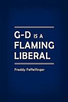 G-D Is a Flaming Liberal 1477223843 Book Cover