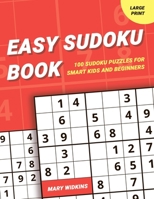 Easy Sudoku Book 100 Sudoku Puzzles For Smart Kids And Beginners: Large Print Sudoku Activity Book B092BF2D3D Book Cover