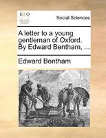 A Letter to a Young Gentleman of Oxford (Classic Reprint) 1179318951 Book Cover