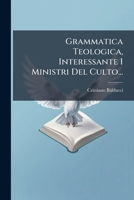 Grammatica Teologica, Interessante I Ministri Del Culto 127520578X Book Cover