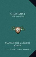 GRAY MIST, A NOVEL. 0548663718 Book Cover