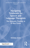 Navigating Teletherapy for Speech and Language Therapists: The Remotely Possible in 50 Key Points 1032217197 Book Cover