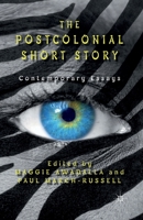 The Postcolonial Short Story: Contemporary Essays 0230313388 Book Cover