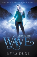 Riding the Wave (Dragon Within Book Three) 1393122493 Book Cover