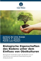 Biologische Eigenschaften des Bodens unter dem Einfluss von Obstkulturen: Biologische Veränderungen des Bodens durch räumliche und zeitliche Vereinfachung der Anbaukulturen (German Edition) 6208741165 Book Cover