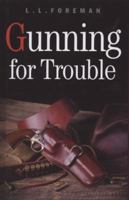 Gunning for Trouble 1602855269 Book Cover