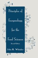 Principles of Enzymology for the Food Sciences (Food Science and Technology) 0824791487 Book Cover