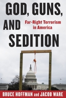 God, Guns, and Sedition: Far-Right Terrorism in America 0231211228 Book Cover