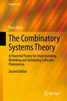 The Combinatory Systems Theory: A Powerful Theory for Understanding, Modeling and Simulating Collective Phenomena (Progress in IS) 3031869451 Book Cover