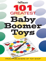 Warman's 101 Greatest Baby Boomer Toys 0896892204 Book Cover