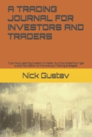 A Trading Journal for Investors and Traders: If you're an aspiring investor or trader, buy this blotter!You'll get a solid foundation to improve your trading strategies and techniques. 1676416358 Book Cover
