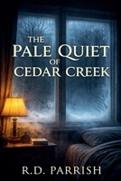 The Pale Quiet of Cedar Creek B0H61QGJ7X Book Cover