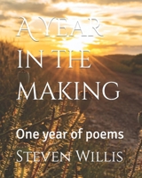 A Year in the making: One year of poems B0B6MGX83N Book Cover