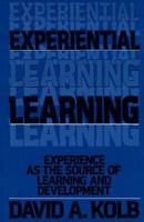 Experiential Learning: Experience as the Source of Learning and Development 0132952610 Book Cover