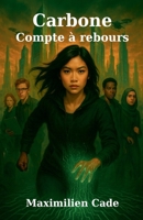 Carbonne Compte à rebours (French Edition) B0F9KGC2P8 Book Cover