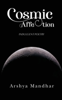 Cosmic Affection: Indulgent Poetry 168487808X Book Cover