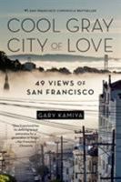 Cool Gray City of Love: 49 Views of San Francisco 1620401266 Book Cover