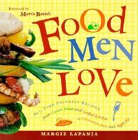 Food Men Love: All-Time Favorite Recipes from Caesar Salad and Grilled Rib-Eye to Cinnamon Buns and Apple Pie 1573245127 Book Cover