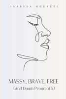 Messy, Brave, Free (And Damn Proud of It) B0F666LZV7 Book Cover
