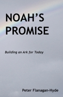 Noah's Promise: Building an Ark for Today 1641842458 Book Cover