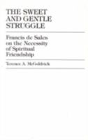 The Sweet and Gentle Struggle 0761804161 Book Cover