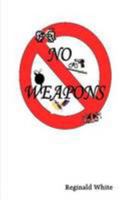 No Weapons 0557621267 Book Cover