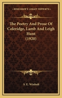 The Poetry And Prose Of Coleridge, Lamb And Leigh Hunt 0526391197 Book Cover