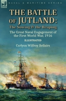 The Battle of Jutland: the Sowing & the Reaping--The Great Naval Engagement of the First World War,1916 1782829199 Book Cover