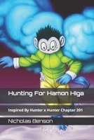 Hunting For Hamon Higa: Inspired By Hunter x Hunter Chapter 391 B0BJYD45VM Book Cover